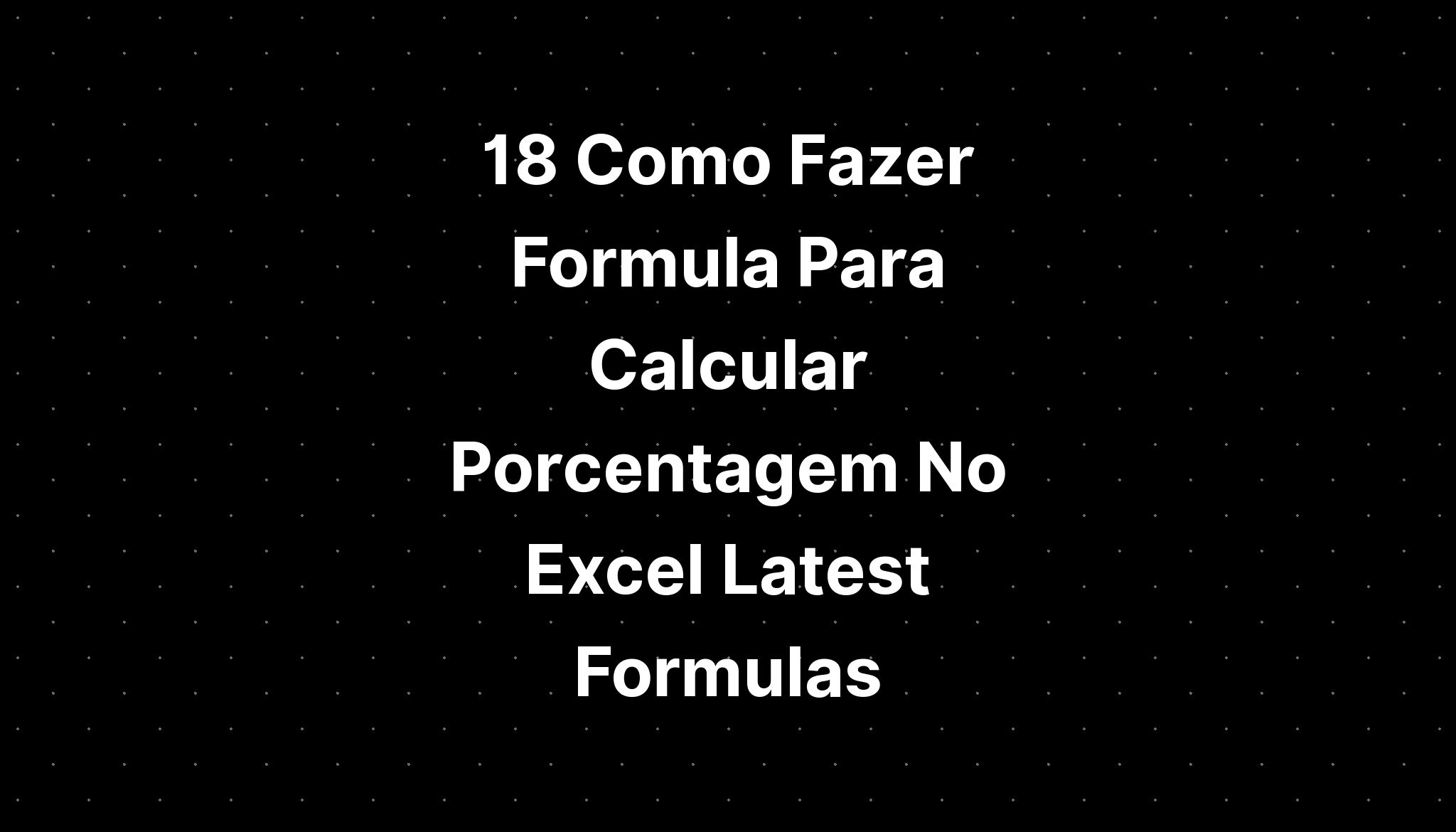 Como Fazer Formula Para Calcular Porcentagem No Excel Printable Online